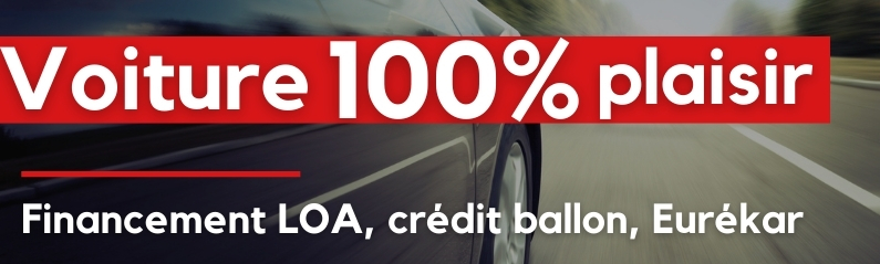 LOA, crédit ballon, contrat Eurékar :  le choix d'une voiture 100% plaisir et zéro risque !