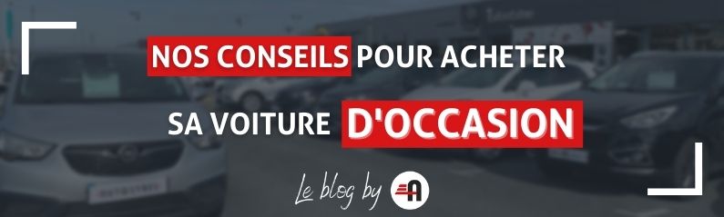 Nos conseils pour acheter sa voiture d’occasion
